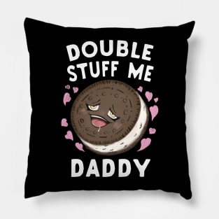 Double Stuff Me Daddy Pillow
