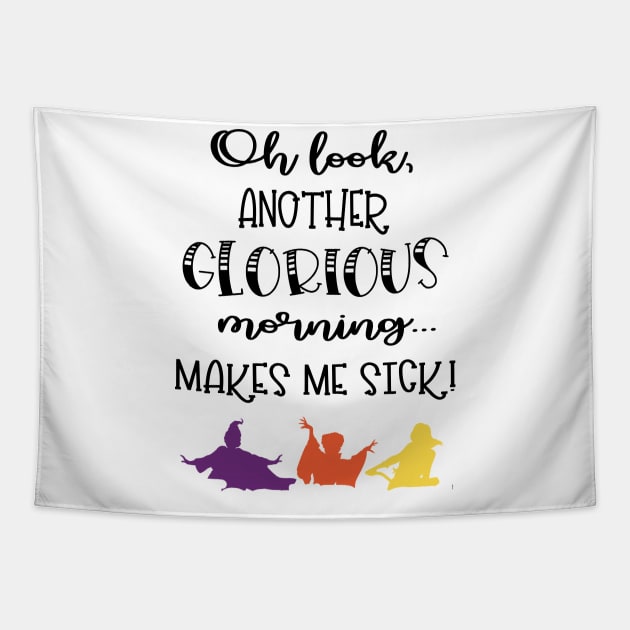 Oh Look, Another Glorious Morning...Makes Me Sick! Tapestry by innergeekboutique