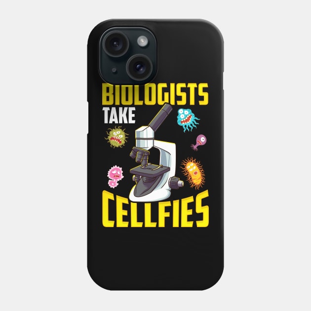 Biologists Take Cellfies Microscope Selfies Pun Phone Case by theperfectpresents