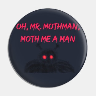 mr mothman moth me a man Pin