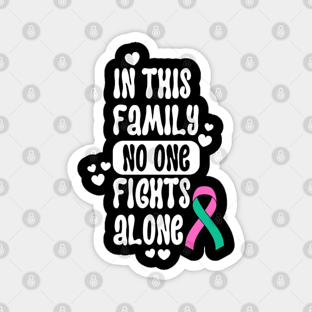 In This Family No One Fights Alone Magnet by oneduystore