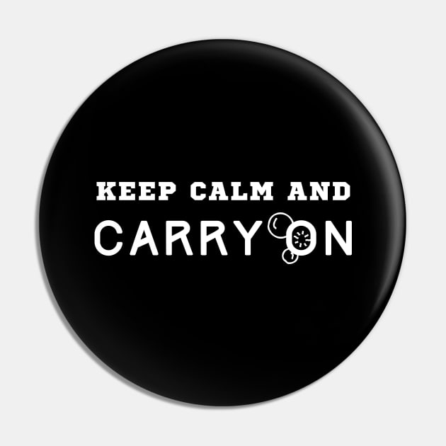 Keep Calm And Carry On Pin by HobbyAndArt