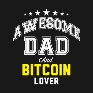 Awesome Dad And Bitcoin Lover T-Shirt