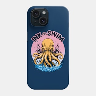 Ink Or Swim | Octopus Tattoo Quote Phone Case