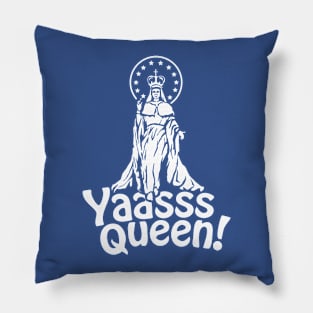 Yaasss Queen Mary - White Pillow