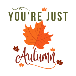 You're Autumn (Awesome) Tee T-Shirt