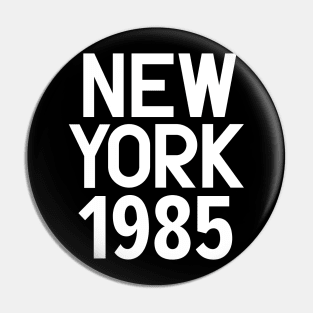 Iconic New York Birth Year Series: Timeless Typography - New York 1985 Pin
