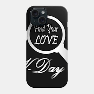 V- Day Find your Love Phone Case