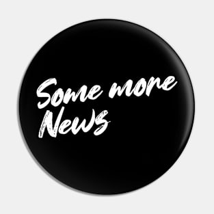 Some more News Pin