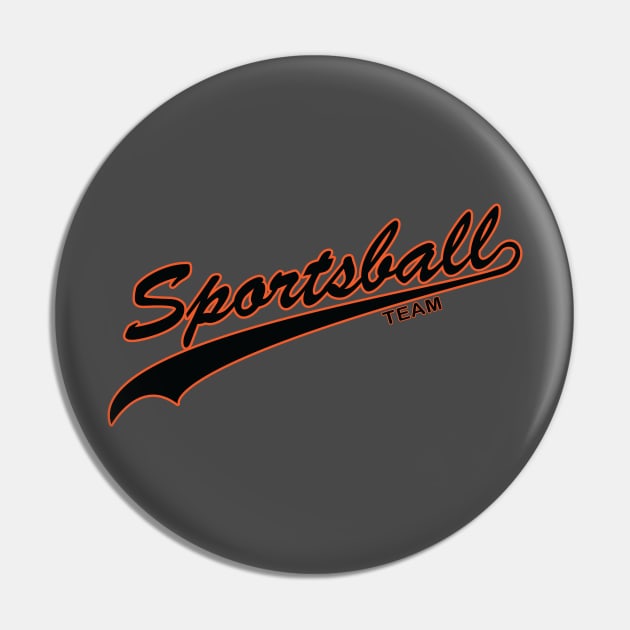 Sportsball! (Black & Orange) Pin by nerdprince