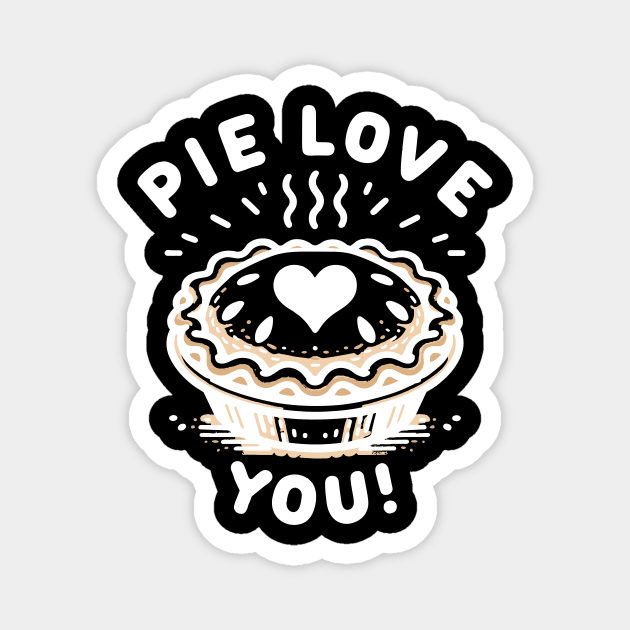 Pie Love You! Magnet by Frank Ring