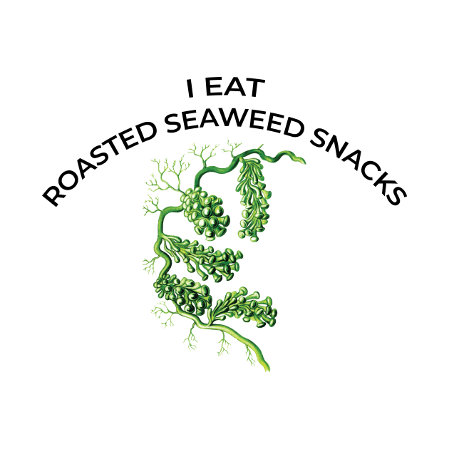 I EAT ROASTED SEAWEED SNACKS by OssiesArt