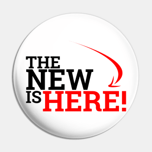 The New is HERE! Pin