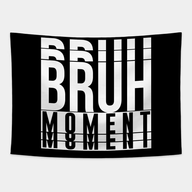 Bruh Moment Tapestry by artsylab