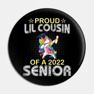 Unicorn Dabbing Proud Lil Cousin Of A 2022 Senior Graduate Pin