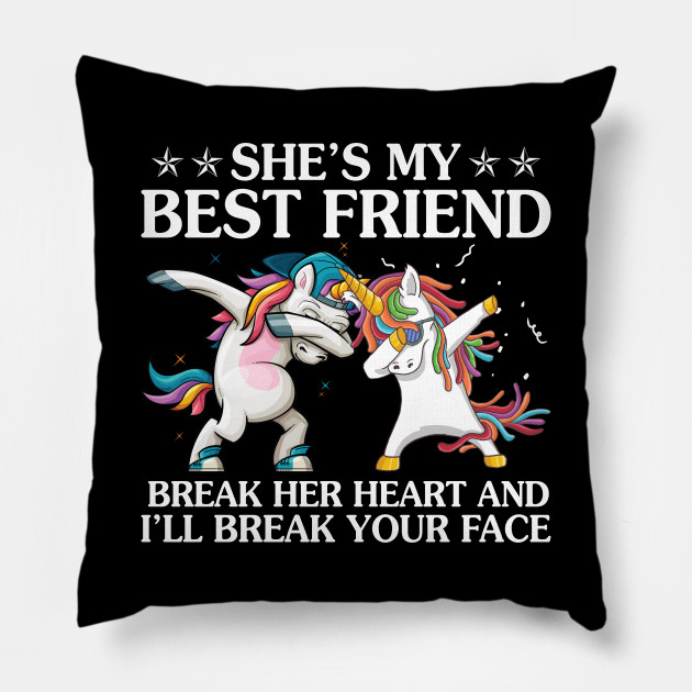 She Is My Best Friend Break Her Heart Unicorn Funny Unicorn T Shirts Unicorn Pillow Teepublic She Is My Best Friend Break Her Heart Unicorn Funny Unicorn T Shirts Unicorn Pillow Teepublic