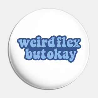 Blue Weird Flex but Okay Bubble Letter Design Pin