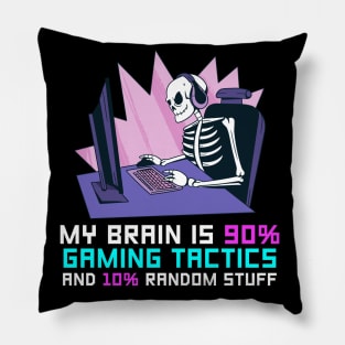 My Brain Is 90% Gaming Tactics And 10% Random Stuff Pillow