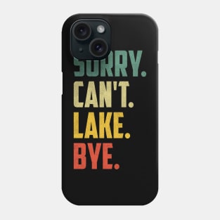 Sorry Can't Lake Bye Vintage Retro Summer Vacay Lake Lover Phone Case