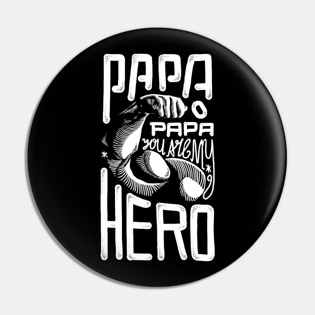 Papa! You Are My Hero Pin by barmalisiRTB