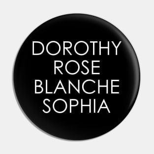 Dorothy Rose Sophia Blanche The Golden Girls Pin