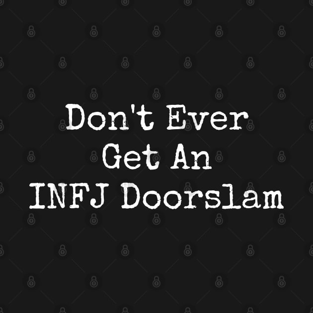 Dont Ever Get An INFJ Doorslam - The Door Slam by Mochabonk