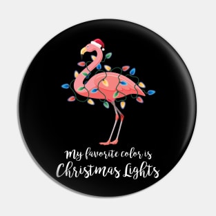 My Favorite Color Is Christmas Lights Flamingo Pin