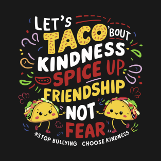 Let's Taco Bout Kindness Anti Bullying Men Women Adult Kids T-Shirt