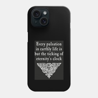 Every Pulsation In Life T-Shirt Phone Case