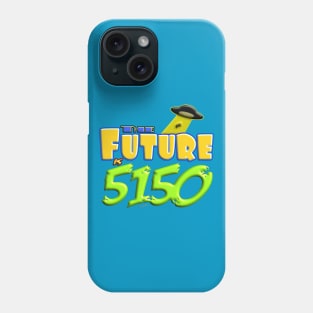 The Future is 5150 - Crazy! Phone Case