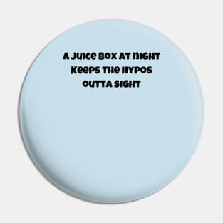 A Juice Box At Night Keeps The Hypos Outta Sight - Just Text Pin