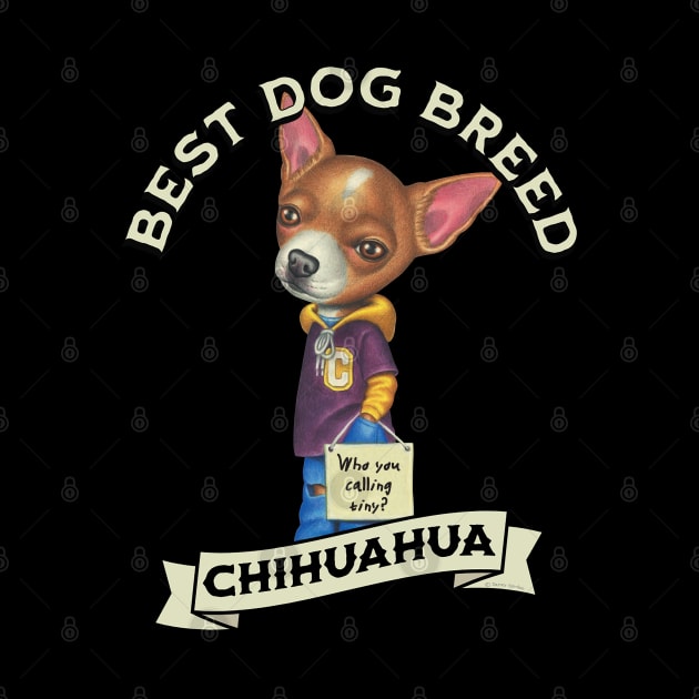 Chihuahua Best Dog Breed by Danny Gordon Art