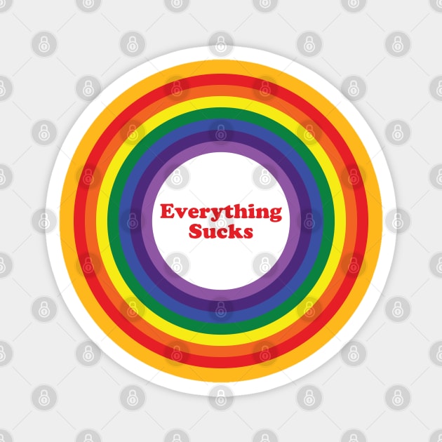 Everything sucks Magnet by old_school_designs