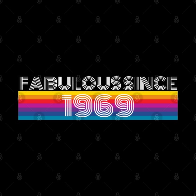 Fabulous Since 1969 Birthday Pride by Muzehack