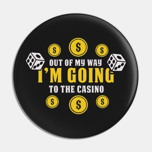 CASINO / GAMBLING: I'm Going To The Casino Pin