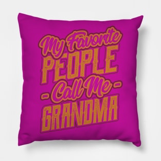 My Favorite People Call Me Grandma Gift Pillow