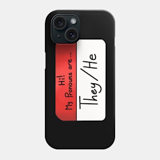 Hi my pronouns are - they he Phone Case