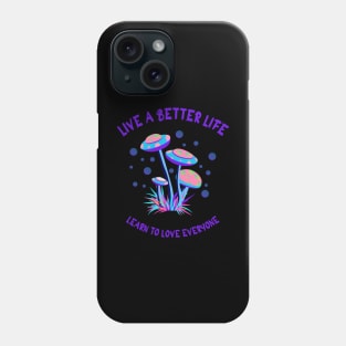 LIVE A BETTER LIFE Phone Case