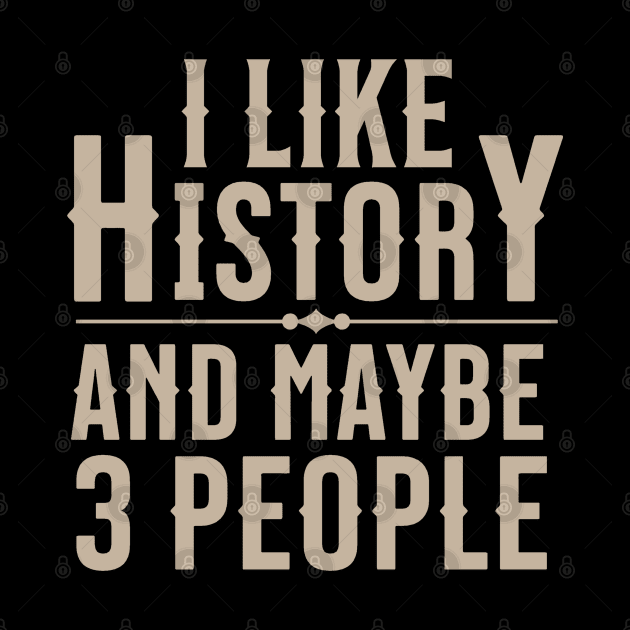 I Like History and Maybe 3 People by Distant War