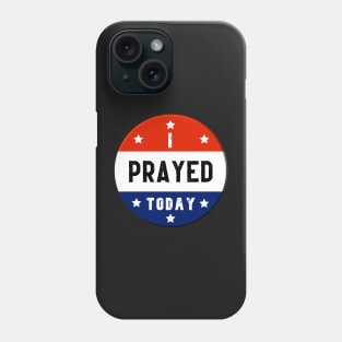 Red White and Blue Circle I Prayed Today Phone Case