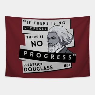 Quote: Frederick Douglass - "If there is no struggle, there is no progress." Tapestry