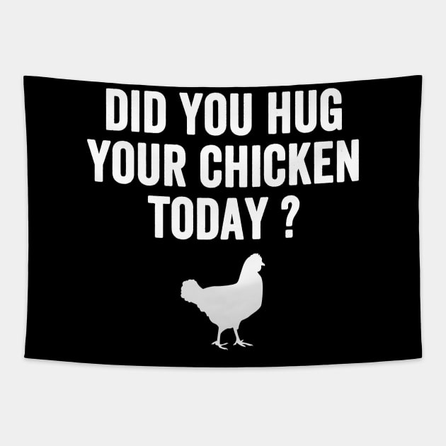 Did you hug your chicken today ? Tapestry by captainmood