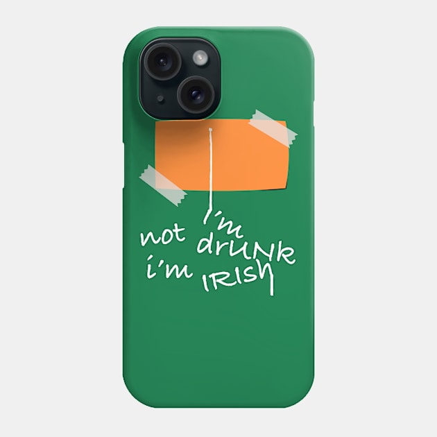 State Patty's Day - Not Drunk - Irish Note Phone Case by sheepmerch