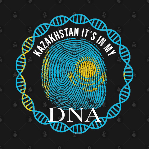 Kazakhstan Its In My DNA - Gift for Kazakhstani From Kazakhstan by Country Flags