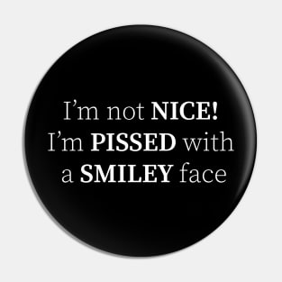 I'm not nice... Pin