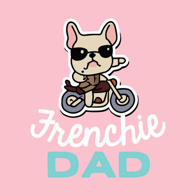 Frenchie Dad Biker Dog Owner Frenchie Dog Father by BetterManufaktur