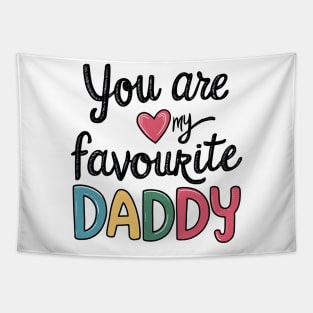 You Are My Favourite Daddy Tapestry