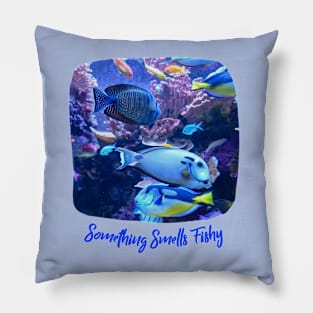 Something Smells Fishy Pillow