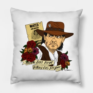 PEOPLE DON'T FORGET NOTHING GETS FORGIVEN Pillow