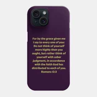 Bible Verse Romans 12:3 Phone Case